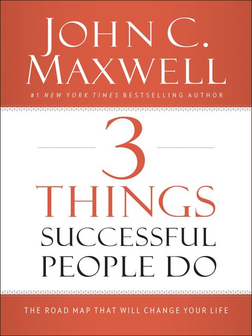 Title details for 3 Things Successful People Do by John C. Maxwell - Available